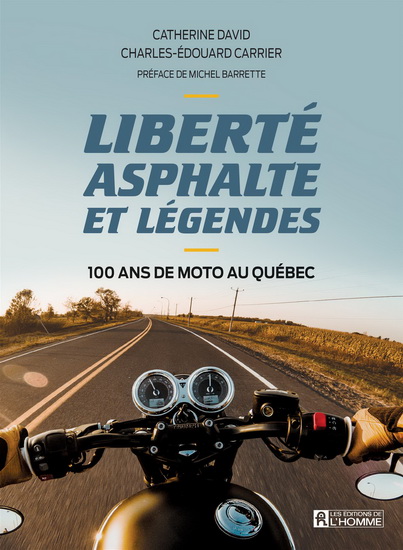 Liberté Asphalte & Légendes, 100 Ans de Moto au Québec